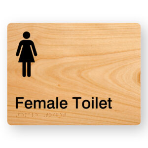 Female Toilet Braille Sign in Woodgrain Acrylic. Woodgrain Sign panel with Black female Symbol & Text that reads Female Toilet. Braille Text is Shown