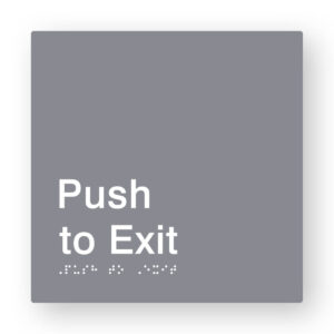 Push to Exit Braille Sign in Grey Tactile Printed Acrylic