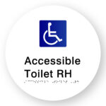 Accessible Toilet RH Braille Sign on a White Acrylic Disk. White circle whit Blue * White international symbol for access, black Text & Braille that reads Accessible Toilet RH