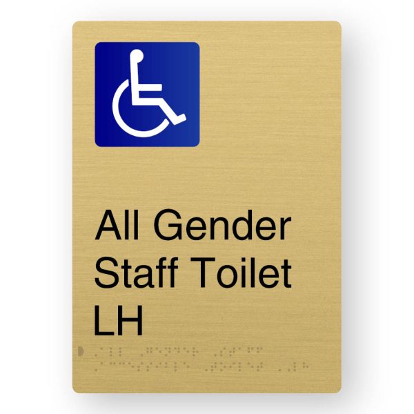 All Gender Staff Accessible Toilet LH Braille Sign in Satin Brass Finish. Brass coloured Sign Panel with Blue & White Accessible Symbol. Black Text reads All Gender Staff Toilet LH. Braille Text is shown