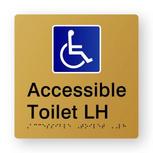 Accessible Toilet LH Braille Sign in Tactile printed Gold Acrylic. Gold Sign panel with Blue & White Accessible Symbol. Black text reads Accessible Toilet LH. Braille text is shown