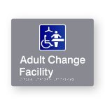 Adult Change Facility Braille Sign in Tactile printed Grey Acrylic. Grey Sign panel with Blue & White Adult Change Symbol. White Text reads Adult Change Facility. White Braille Text is shown