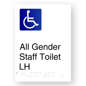 All Gender Staff Accessible Toilet LH Braille Sign in White Aluminium. White coloured Sign Panel with Blue & White Accessible Symbol. Black Text reads All Gender Staff Toilet LH. Braille Text is shown