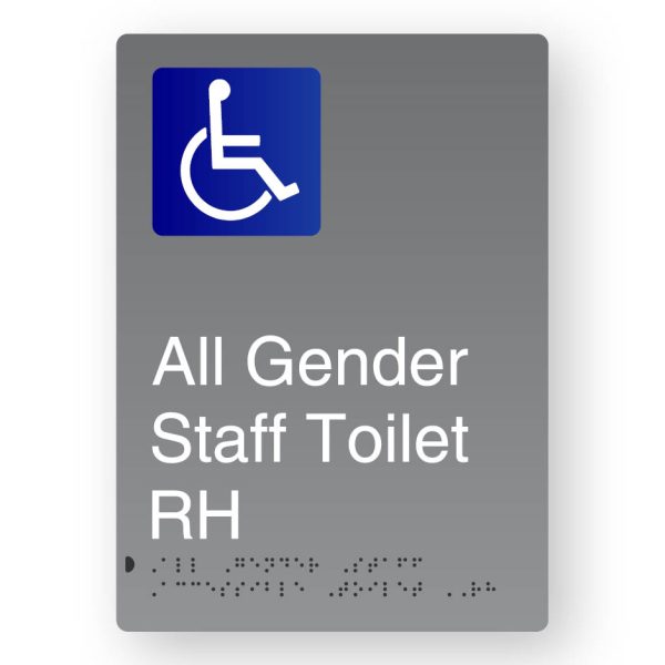 All Gender Staff Accessible Toilet RH Braille Sign in Grey Aluminium. Grey Sign Panel with Blue & White Accessible Symbol. White Text reads All Gender Staff Toilet RH. Braille Text is shown