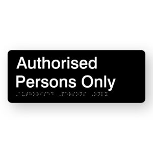 Authorised Persons Only Braille Sign in Black Acrylic