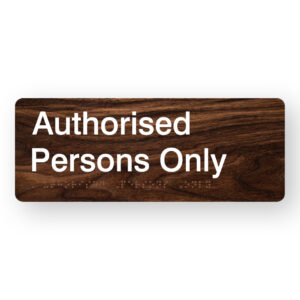 Authorised Persons Only Braille Sign in Dark Woodgrain