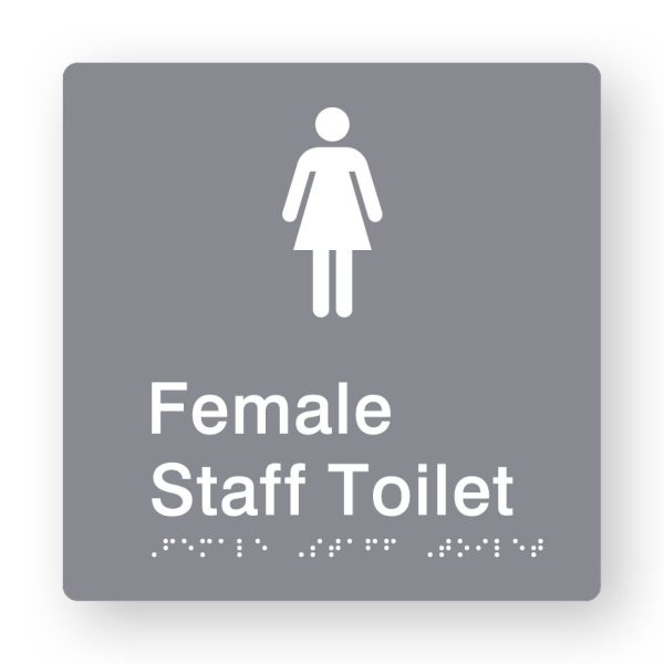 Female Staff Toilet Braille Sign in Grey Tactile printed Acrylic. Grey Sign panel with white Female Symbols. White Text reads Female Staff Toilet. White Braille Text is shown