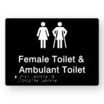 Female Toilet & Ambulant Toilet Braille Sign in Tactile printed Black Acrylic. Black Sign panel with White female & Female Ambulant Symbol. White text reads Female Toilet & Ambulant Toilet. White Braille text is shown
