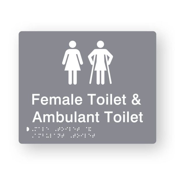 Female Toilet & Ambulant Toilet Braille Sign in Grey Acrylic. Grey Sign panel with White Female & Female Ambulant Symbols. White text reads Female Toilet & Ambulant Toilet. White Braille is shown
