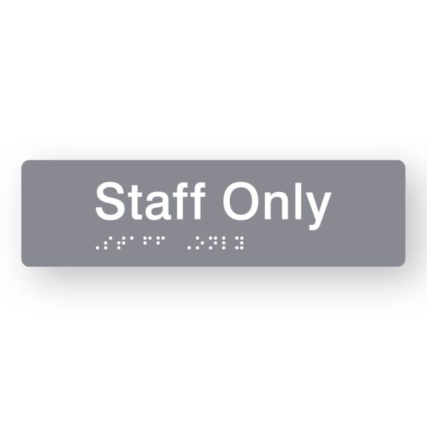 Staff Only Braille Sign in Tactile printed Grey Acrylic Staff Only Braille Sign in Tactile printed Grey Acrylic. Grey Sign panel with White Text that reads Staff Only. Black Braille is shown