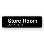 Store Room Braille Sign in Tactile Printed Black Acrylic. Black Sign Panel with White text That reads Store Room. White Braille Text is shown