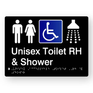 Unisex Accessible Toilet RH & Shower Braille Sign in Tactile printed Black Acrylic. Black Sign panel with White Male, Female & Shower Symbol, Blue & White Accessible Symbol. White text reads Unisex Toilet Rh & Shower. White Braille text is shown