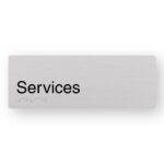 Services Braille Sign in Anodised Aluminium. Silver Sign panel with black text that reads Services