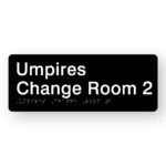 Umpires Change Room 2 Braille Sign in Black Acrylic