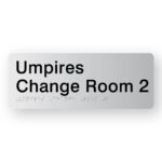 Umpires Change Room 2 Braille Sign in Silver Acrylic. Silver Sign Panel with Black text that reads Umpires Change Room 2