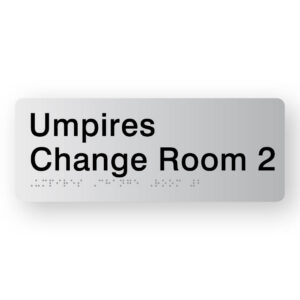 Umpires Change Room 2 Braille Sign in Silver Acrylic. Silver Sign Panel with Black text that reads Umpires Change Room 2
