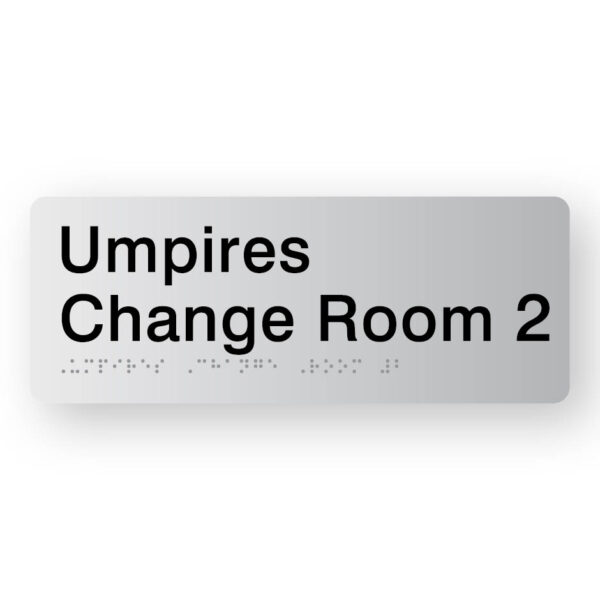 Umpires Change Room 2 Braille Sign in Silver Acrylic Umpires Change Room 2 Braille Sign in Silver Acrylic. Silver Sign Panel with Black text that reads Umpires Change Room 2