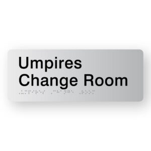 Umpires Change Room Silver Acrylic Braille Sign. Silver Sign panel with black text that reads Umpires Change room