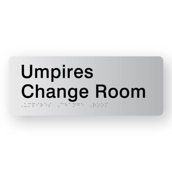 Umpires Change Room Braille Sign in Silver Acrylic Umpires Change Room Silver Acrylic Braille Sign. Silver Sign panel with black text that reads Umpires Change room