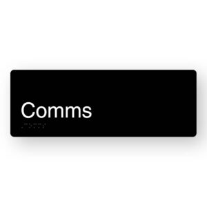 Comms Braille Sign in Black Alum,inium. Black Panel with White text that reads Comms