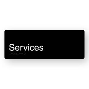 Services Braille Sign in Black Aluminium. Black Sign panel with White Text that reads Services