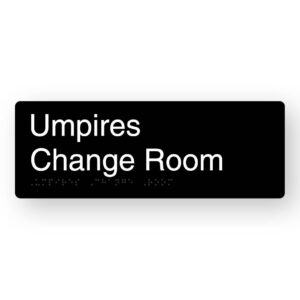 Umpires Change Room Braille Sign in Black Aluminium. Black Panel with white text that reads Umpires Change room