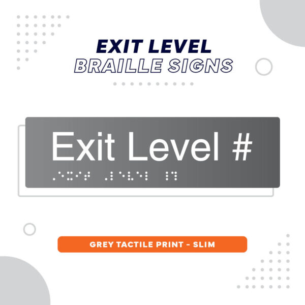 Slim Line Exit Level Braille Signs in Grey Acrylic