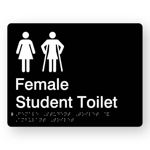 Female Student Toilet with Ambulant Symbol Braille Sign in Black Acrylic. Black Sign panel with White Female & Female Ambulant Symbol. White text reads Female Student Toilet. Braille Text is shown