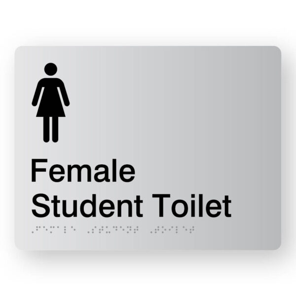 Female Student Toilet Braille Sign Female Student Toilet Braille Sign in Silver Acrylic. Silver Sign panel with Black Female Symbol & Text that reads Female Student Toilet. Braille text is shown