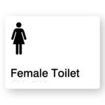 Female Toilet Braille Sign in Whiote Acrylic. White Sign panel with Black Female Symbol & Text that reads Female Toilet. Braille text is Shown