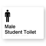 Male Student Toilet Braille Sign in White Acrylic. White Sign panel with Black Male Symbol. Black text reads Male Student Toilet. braille Text is Shown
