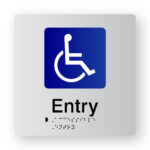 Accessible Entry Braille Sign in Tactile printed Silver Acrylic. Silver Sign panel with Blue & White Accessible Symbol. Black text reads Entry. Black Braille Text is Shown