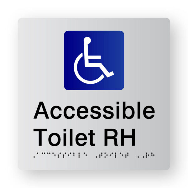 Accessible Toilet RH Braille Sign in Tactile Printed Silver Acrylic. Silver Sign panel with Blue & White Accessible Symbol & Black text that reads Accessible Toilet RH. Black Braille Text is shown