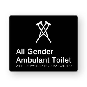 All Gender Ambulant Toilet Braille sign in Tactile printed Black Acrylic. Black Sign panel with White crutches symbol & White text that reads All Gender Ambulant Toilet. White Braille is Shown