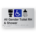 All Gender Accessible Toilet RH & Shower Braille Sign in Tactile Printed Silver Acrylic. Silver Sign panel with Blue & White Accessible Symbol, Black Toilet & Shower Symbol. Black text reads All Gender Toilet RH & Shower. Black Braille Text is shown