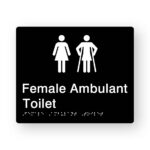 Female Ambulant Toilet Braille Sign Black Tactile printed Acrylic. Black Sign panel with White Female & Female Ambulant Symbol. White text reads Female Ambulant Toilet. White braille Text is Shown