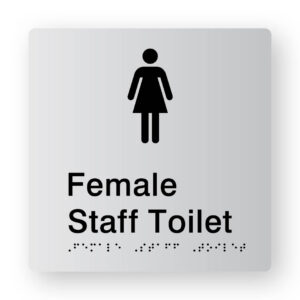 Female Staff Toilet Braille Sign in Tactile printed Silver Acrylic. Silver Sign panel with Black Female Symbol. Black text reads Female Staff Toilet. Black Braille text is shown