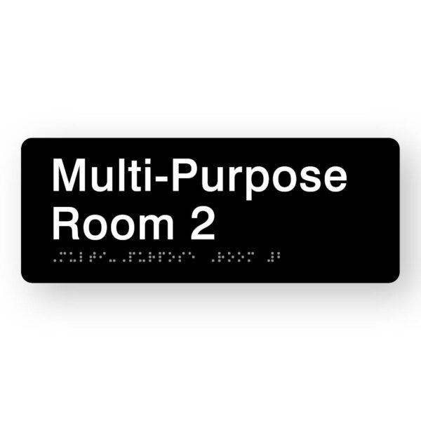 Multi-Purpose Room 2 Braille Sign in Black Acrylic Multi-Purpose Room 2 Braille Sign in Black Acrylic. Black Sign panel with white text that reads Multi-Purpose Room 2. Braille Text is shown