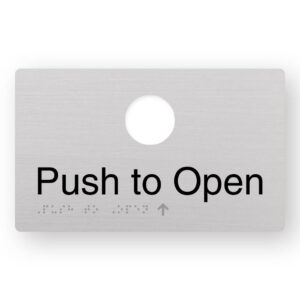 Push to open (Version 2) Braille Sign in Anodised Aluminium. Silver Sign panel with Button hole cut out. Black text reads "Push to Open". Braille text is shown