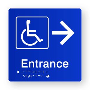 Accessible Entrance Right Arrow Braille Sign in Blue Tactile Printed Acrylic. Blue Sign panel with White Accessible Symbol. White text reads Entrance. Braille text is shown