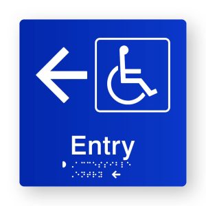 Accessible Entry Left Arrow Braille Sign in Blue Tactile Printed Acrylic. Blue Sign panel with White Accessible Symbol. White text reads Entry. Braille text is shown