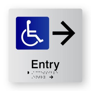 Accessible Entry with Right Arrow Braille Sign, Tactile printed in Silver Acrylic. Silver Sign panel with Black Right pointing Arrow, Blue & White Accessible Symbol. Black Text reads Entry. Black Braille text is shown.