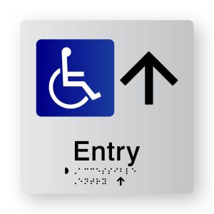 Accessible Entry with Up Arrow Braille Sign, Tactile printed in Silver Acrylic. Silver Sign panel with Black Up pointing Arrow, Blue & White Accessible Symbol. Black Text reads Entry. Black Braille text is shown.