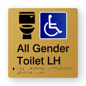 All Gender Accessible Toilet LH (Version 2) Braille Sign in Tactile printed Gold Acrylic. Gold Sign panel with Black Toilet Symbol & Blue & White Accessible Symbol. Black text reads All Gender Toilet LH. Braille text is shown