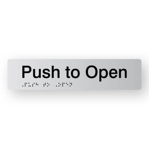 Push to Open Braille Sign in Tactile printed Silver Acrylic. Silver Sign Panel with Black Text that reads Push to Open. Black Braille text is shown