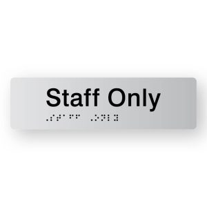 Staff Only Braille Sign in Tactile printed Silver Acrylic. Silver Sign Panel with Black Text that reads Staff Only. Black Braille text is shown