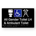 All Gender Accessible Toilet LH & Ambulant Toilet Braille Sign in Tactile Printed Black Acrylic. Black Sign panel with Blue & White Accessible Symbol, White Toilet & Ambulant Symbol. White text reads All Gender Toilet LH & Ambulant Toilet. White Braille Text is shown