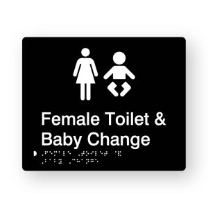 Female Toilet & Baby Change Braille Sign in Black Acrylic. Black Sign panel with White Female & Baby Symbol. White text reads Female Toilet & Baby Change. White Braille text is shown