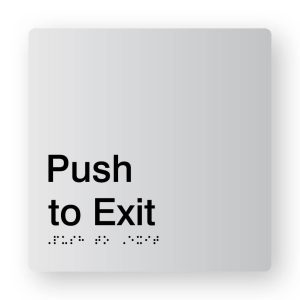 Push to Exit Braille Sign in Tactile printed Silver Acrylic. Silver Sign Panel with Black Text that reads Push to Exit. Black Braille text is shown