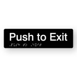 Push to Exit Braille Sign in Tactile printed Black Acrylic. Black Sign panel with White Text that reads Push to Exit. White Braille is shown